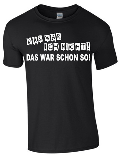 Das war ich nicht funshirt - war,