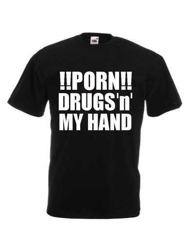 Funshirt porn drugs - "porn, drugs...."
